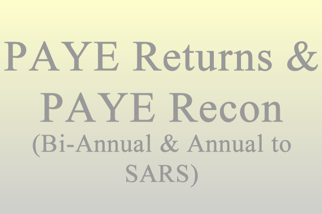 PAYE Returns & PAYE Recon (Bi-Annual & Annual to SARS)